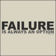 Failure is Always an Option funny Mythbusters Demotivator T-Shirt