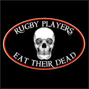 Rugby Players Eat Their Dead T-Shirt Skull
