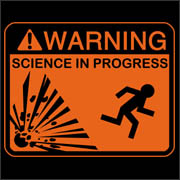 Warning Science in Progress Mythbusters T-Shirt